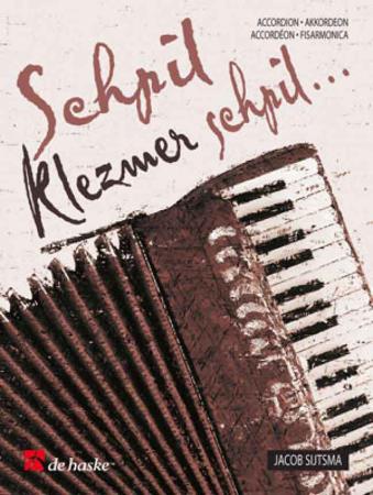 Schpil Klezmer schpil ..., Jacob Sijtsma, Akkordeon-Solo, Standardbass MII, Spielheft, Soloband, jiddische Folklore, mittelschwer-schwer, Akkordeon Noten, Cover