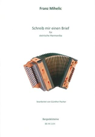 Schreib mir einen Brief, Franc Mihelic, Ilona Schultz, Steirische Harmonika Solo, Griffschrift, Einzelausgabe, Volksmusik aus Slowenien, alpenländische Volksmusik Noten, Noten für Steirische Harmonika, Cover