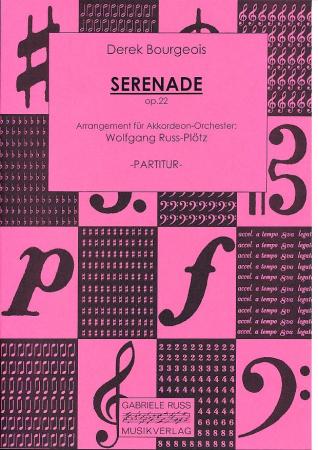 Serenade op. 22, Daniel Derek Bourgeois, Wolfgang Ruß, Akkordeonorchester, Konzertstück, Wertungsstück, Wettbewerbsliteratur, Mittelstufe, mittelschwer, Akkordeon Noten