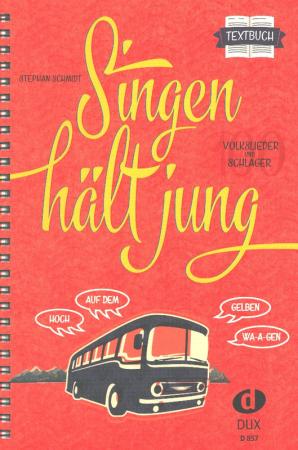 Singen hält jung (Textbuch), 100 Volkslieder und Schlager, in der Gruppe gemeinsam singen, Textheft, Liederbuch, Liederheft, kein Umblättern, Gruppenreise, in der Gruppe singen, Gruppenfahrt, Busreise, Busfahrt, Lagerfeuer, Ferienfreizeit, Ferienlager, Co