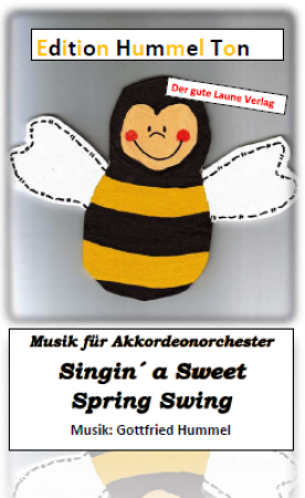 Singin' a Sweet Spring Swing, Gottfried Hummel, Akkordeonorchester, jazzige Harmonien, leicht-mittelschwer, Easy-Stimme, Originalkomposition, Originalmusik, Akkordeon Noten