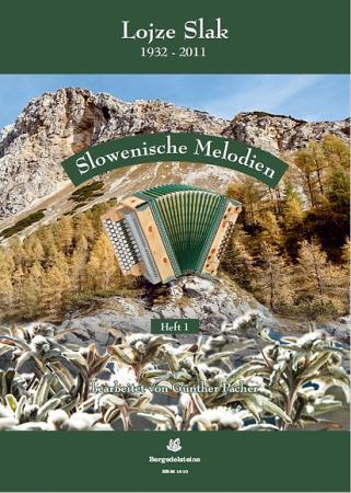 Slowenische Melodien 1, Lojze Slak, Günther Pacher, Steirische Harmonika Solo, Griffschrift, Spielheft, Soloband, Volksmusik aus Slowenien, alpenländische Volksmusik Noten, Noten für Steirische Harmonika, Cover