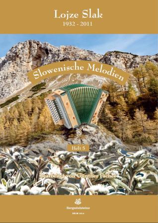 Slowenische Melodien 5, Lojze Slak, Günther Pacher, Steirische Harmonika Solo, Griffschrift, Spielheft, Soloband, Volksmusik aus Slowenien, alpenländische Volksmusik Noten, Noten für Steirische Harmonika, Cover