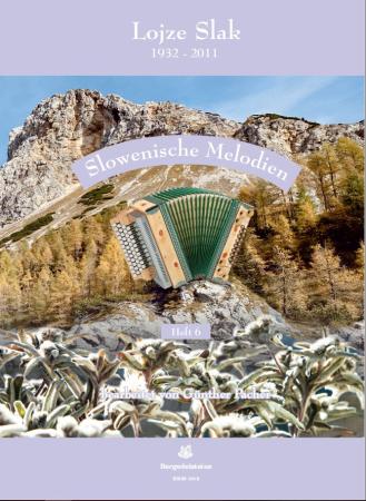 Slowenische Melodien 6, Lojze Slak, Günther Pacher, Steirische Harmonika Solo, Griffschrift, Spielheft, Soloband, Volksmusik aus Slowenien, alpenländische Volksmusik Noten, Noten für Steirische Harmonika, Cover