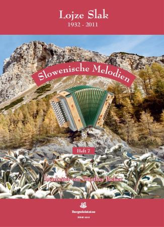 Slowenische Melodien 7, Lojze Slak, Günther Pacher, Steirische Harmonika Solo, Griffschrift, Spielheft, Soloband, Volksmusik aus Slowenien, alpenländische Volksmusik Noten, Noten für Steirische Harmonika, Cover
