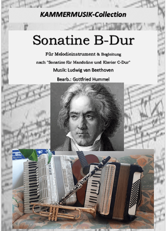 Sonatine B-Dur, Ludwig van Beethoven, Gottfried Hummel, Kammermusik-Spielheft, Melodieinstrument (in C hoch & tief, Bb, Es und C (Bass-Schlüssel)), Begleitung, Akkordeon, Klavier, Spielstück, leicht-mittelschwer, Kammermusik-Arrangement, Kammermusik Noten