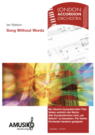 Song Without Words, Ian Watson, Akkordeonorchester, Originalkomposition, Originalmusik, emotional, lyrisch, Wertungsstück, Wettbewerbsliteratur, mittelschwer, Mittelstufe, London Accordion Orchestra, Global Accordion Project Orchestra, Akkordeon Noten