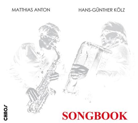 Songbook, Matthias Anton, Saxophon, Bassklarinette, Hans-Günther Kölz, Akkordeon, verschiedene Genres, Jazz, Klassik, Tango, Tango Nuevo, harmonisches Zusammenspiel