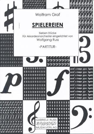 Spielereien, Wolfram Graf, Wolfgang Ruß-Plötz, Akkordeonorchester, Akkordeonensemble, 7 Sätze, Konzertstück, Wertungsstück, Wettbewerbsliteratur, leicht-mittelschwer, Elementarstufe, Akkordeon Noten