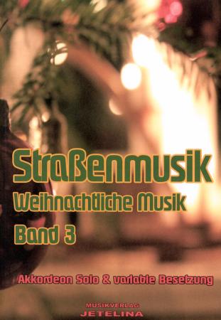 Straßenmusik Band 3 - Weihnachtliche Musik, Gottfried Hummel, Akkordeon-Solo, Akkordeon-Duo, Akkordeon-Kammermusik, Melodieinstrument in C / B / Es, Spielheft, Spielband, leicht-mittelschwer, Akkordeon Noten