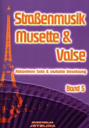 Straßenmusik Band 5 - Musette & Valse, Gottfried Hummel, Akkordeon-Solo, Akkordeon-Duo, Akkordeon-Kammermusik, Melodieinstrument in C / B / Es, Spielheft, Spielband, Walzer, Frankreich, Paris, leicht-mittelschwer, Akkordeon Noten