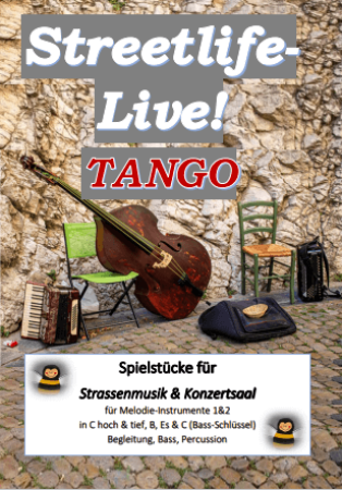 Streetlife live! Tango, Gottfried Hummel, Kammermusik-Spielheft, 2 Melodieinstrumente (in C hoch & tief, Bb, Es, C (Bass-Schlüssel)), Begleitstimme (Akkordeon oder Klavier), Bass, Percussion, 6 feurige Spielstücke, Straßenmusik, Konzertsaal, Wettbewerb, W