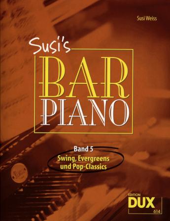 Susi's Bar Piano Vol. 5, Susi Weiss, Klavier-Solo, Piano-Solo, Spielheft, Soloband, Klassiker der Barmusik, Swing, Evergreens, Pop-Classics, mittelschwer, Klavier Noten, Cover