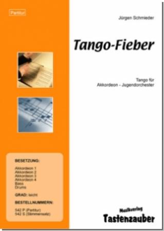 Tango-Fieber, Jürgen Schmieder, Akkordeonorchester, Jugendorchester, leicht, Wertungsstück, Wettbewerbsnoten, Wettbewerbsliteratur, Elementarstufe, Originalkomposition, Akkordeon Noten, Originalmusik