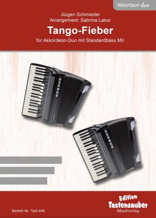 Tango-Fieber, Jürgen Schmieder, Sabrina Latus, Akkordeon-Duo, Standardbass MII, leicht-mittelschwer, Akkordeon Noten, Cover