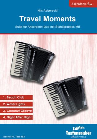 Travel Moments, Nils Aebersold, Akkordeon-Duo, Duett, Suite in 4 Sätzen, mittelschwer, gemeinsam musizieren, Akkordeon Noten, Cover
