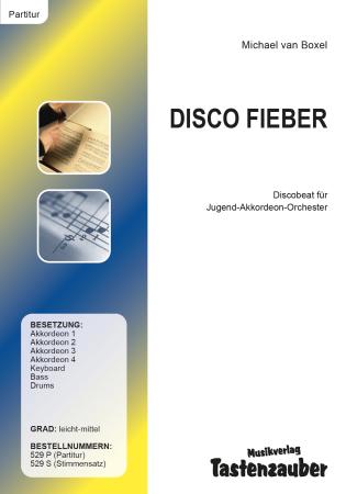 Disco Fieber, Michael van Boxel, Akkordeon-Orchester, Discobeat, leicht-mittelschwer, Jugendorchester, Originalkomposition, Originalmusik, Akkordeon Noten