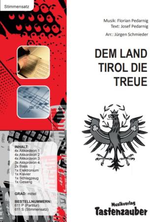 Dem Land Tirol die Treue, Jürgen Schmieder, Florian Pedarnig, Josef Pedarnig, Akkordeon-Orchester, Marsch, mittelschwer, heimliche Tiroler Landeshymne, Akkordeon Noten