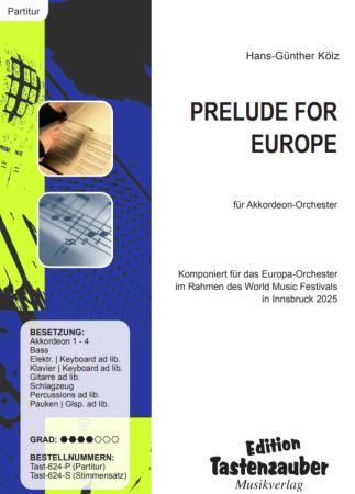 Prelude for Europe, Hans-Günther Kölz, Akkordeonorchester, Europaorchester, World Music Festival, Innsbruck, mittelschwer, Akkordeon Noten, Originalkomposition, Auftragskomposition, Originalmusik, Cover