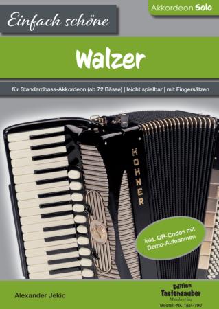 Einfach schöne Walzer, Alexander Jekic, Akkordeon-Solo, Standardbass MII, Spielheft, Soloband, Vorspiel, Konzert, Akkordeonunterricht, Musette, English Waltz, Folk, leicht, Anfänger, Wiedereinsteiger, inkl. Online-Audio, Akkordeon Noten, Cover