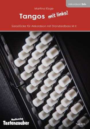 Tangos mit links! (Downloadausgabe), Martina Kluge, Tangos für Akkordeon Solo, Standardbass MII, ​mittelschwer, Akkordeon Noten