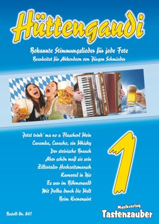 Hüttengaudi Band 1, Jürgen Schmieder, Akkordeon Solo, Standardbass MII, mittelschwer, Fetenhits, Gassenhauer, Stimmungslieder, Akkordeon Noten