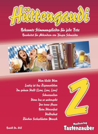 Hüttengaudi Band 2, Jürgen Schmieder, Akkordeon Solo, Standardbass MII, mittelschwer, Fetenhits, Gassenhauer, Stimmungslieder, Akkordeon Noten