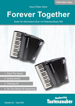Forever Together, Hans-Peter Klein, Suite in 4 Sätzen, Akkordeon-Duo, Standardbass MII, leicht-mittelschwer, Mittelstufe, moderne Tonsprache, Akkordeon Noten
