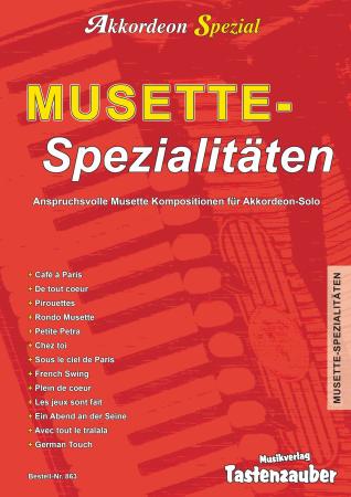 Musette - Spezialitäten, Akkordeon Solo, Standardbass MII, Walzer, mittelschwer-schwer, Schmieder, Kölz, Jekic, Ruß, Müller, Glück, Felder, van Boxel, Giraud, Akkordeon Noten