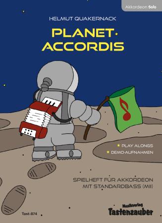 Planet Accordis, Helmut Quakernack, Spielheft für Akkordeon-Solo, Standardbass MII, Reise durchs All, leicht, Anfänger, Kinder, Akkordeonunterricht, Akkordeon Noten