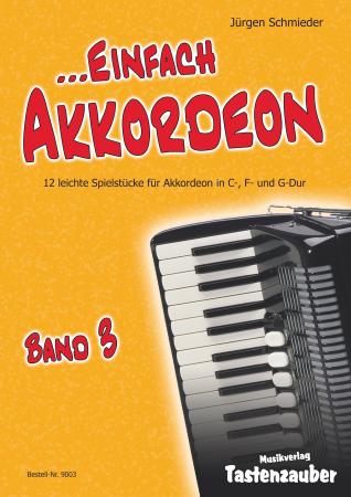 Einfach Akkordeon Band 3, Jürgen Schmieder, Akkordeonsolo, Standardbass MII, Übungsstücke, Spielstücke, sehr leicht, Elementarstufe, Anfänger, Akkordeon Noten