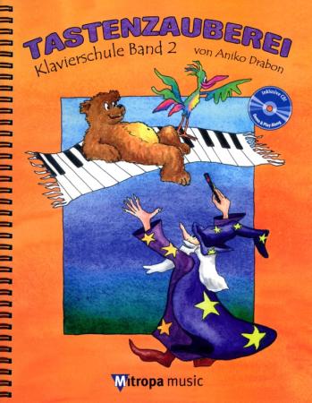 Tastenzauberei Band 2, Cover, Aniko Drabon, Schulwerk für Klavier, Klavierschule, Klavierspielen lernen, ​mit Demo-CD, sehr leicht, für Kinder und Jugendliche, Klavier Notenvier Noten
