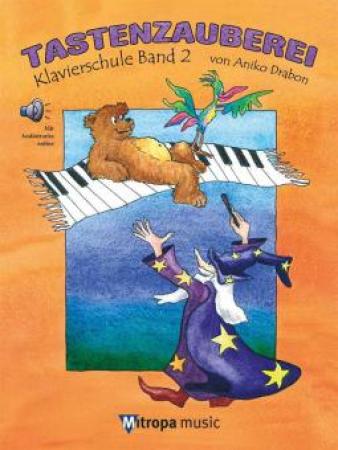 Tastenzauberei Band 2, Aniko Drabon, Schulwerk für Klavier, Klavierschule, Klavierspielen lernen, ​mit Online-Audio, sehr leicht, für Kinder und Jugendliche, Klavier Noten, Cover