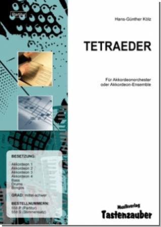 Tetraeder, Hans-Günther Kölz, Akkordeonorchester, Akkordeonensemble, Originalkomposition, mittelschwer-schwer, Wertungsstück, Oberstufe, Wettbewerbsliteratur, Wettbewerbsnoten, Originalmusik, Akkordeon Noten
