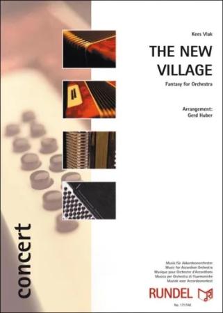 The New Village, Kees Vlak, Gerd Huber, Akkordeonorchester, Phantasie, Konzertstück, schwer, Oberstufe, Wettbewerbsliteratur, Wertungstück, Wettbewerbsstück, Akkordeon Noten, Cover