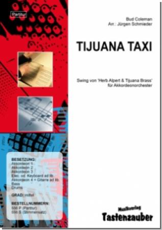 Tijuana Taxi, Bud Coleman, Jürgen Schmieder, Akkordeon-Orchester, Swingnummer, mittelschwer, Herb Alpert, Tijuana Brassband, Gag, Taxihupe, Akkordeon Noten