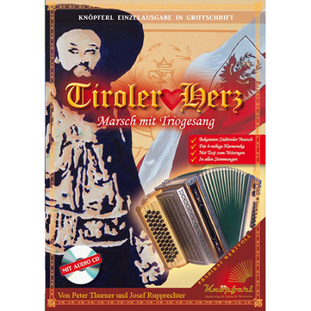 Tiroler Herz Marsch, Klaus Tschurtschenthaler, Hubert Leimegger, Peter Thurner, Josef Rupprechter, Steirische Harmonika, Griffschrift, Einzelausgabe, bekannter Südtiroler Marsch, mittelschwer, ​inkl. Audio-CD, Harmonika Noten, Cover