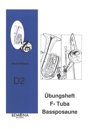 Übungsheft D2 für Tuba in F/Bassposaune, Bernd Nawrat, Blechblasinstrumente, tiefes Blech, Prüfungsvorbereitung, D-Lehrgang, Einzelunterricht, Gruppenunterricht, Spielstücke, Vortragsstücke, leicht, Musiktheorie, praxisorientiert, Posaunen Noten, Tuba Not