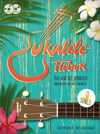 Ukulele-Fieber, Kurt Meimer, Christian Schmalz, Schulwerk für Ukulele, Lehrwerk, Ukulelenschule, ohne Noten, sehr leicht-leicht, Anfänger, Ukulele spielen lernen, Ukulelen Noten, Cover