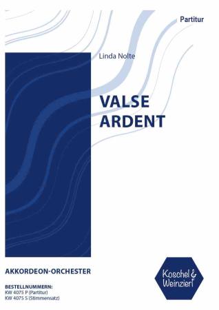 Valse Ardent, Linda Nolte, Akkordeon-Orchester, Akkordeon-Noten, Valse Musette, Musettewalzer, leicht, großer Tonumfang, Originalkomposition, Originalmusik