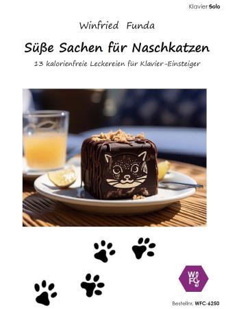 Süße Sachen für Naschkatzen, Winfried Funda, Klavier-Solo, Piano-Solo, Spielheft, Soloband, 13 kalorienfreie Klavierstücke, sehr leicht-leicht, Klavier Noten, Originalkompositionen, Originalmusik, Klavier spielen lernen, Cover