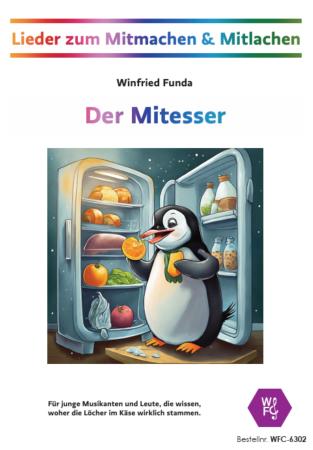 Der Mitesser, Winfried Funda, Lieder, zum Mitmachen & Mitlachen, Musik in der Schule, MItsinglieder, Mitmachlieder, variable Besetzung, Musikunterricht, Achtelnoten, Viertelnoten, Percussion-Ensemble, Kinderchor, Aufführung, leicht, inkl. Online-Audio, Co