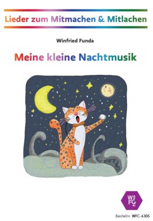 Meine kleine Nachtmusik, Winfried Funda, Lieder, zum Mitmachen & Mitlachen, Musik in der Schule, MItsinglieder, Mitmachlieder, variable Besetzung, Musikunterricht, Solostimme, Kinderchor, Aufführung, leicht, inkl. Online-Audio, Cover