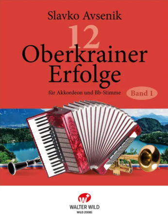12 Oberkrainer Erfolge Band 1, Slavko & Vilko Avsenik, Akkordeon und Melodieinstrument in Bb, Klarinette, Trompete, leicht-mittelschwer, Akkordeon plus, Kammermusik, Kammermusikspielheft, Duo, Duett, Akkordeon Noten, Cover