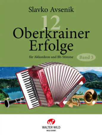 12 Oberkrainer Erfolge Band 3, Slavko & Vilko Avsenik, Akkordeon und Melodieinstrument in Bb, Klarinette, Trompete, leicht-mittelschwer, Akkordeon plus, Kammermusik, Kammermusikspielheft, Duo, Duett, Akkordeon Noten, Cover