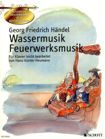 Wassermusik - Feuerwerksmusik, Georg Friedrich Händel, Hans-Günter Heumann, Klavier, Spielheft, Soloband, Suiten, meisterliche Freiluftmusiken, mittelschwer, Klavier Noten, Klavier-Arrangement, Cover