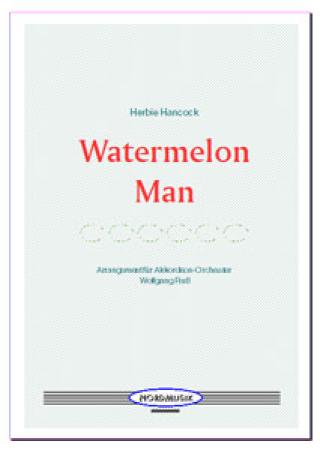 Watermelon Man, Herbie Hancock, Wolfgang Ruß, Akkordeon-Orchester, Jazz, Bluesschema, mittelschwer+, Akkordeon Noten, Cover