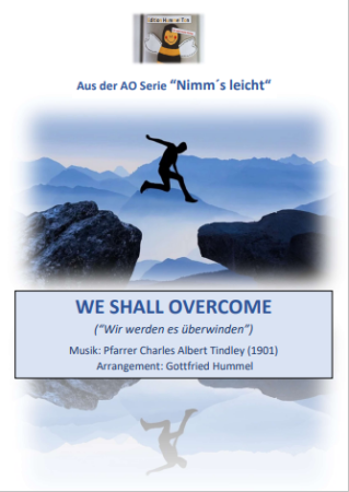 We Shall Overcome, Charles Albert Tindley, Gottfried Hummel, Akkordeonorchester, Gospelsong, leicht, Easy-Stimme, spirituelle Musik, Mutmacher in schweren Zeiten, Akkordeon Noten