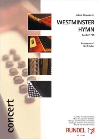 Westminster Hymn, Alfred Bösendorfer, Gerd Huber, Akkordeonorchester, festliches Konzertstück, Konzertopener, Kirchenkonzert, Choral, Hymne, leicht-mittelschwer, Akkordeon Noten, Westminsterabtei, Cover
