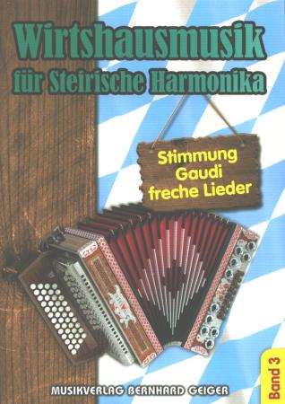 Wirtshausmusik für Steirische Harmonika 3, Bernhard Hagspiel, Diatonische Harmonika, Spielheft, Soloband, Griffschrift, Unterhaltungsmusik, Stimmungslieder, Gaudi, Schlager, Volksmusik, Wirtshauslieder, Tanzmusik, leicht-mittelschwer, Harmonika Noten